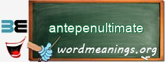 WordMeaning blackboard for antepenultimate